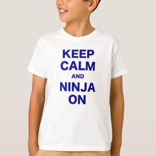 Keep Calm and Ninja On T-Shirt