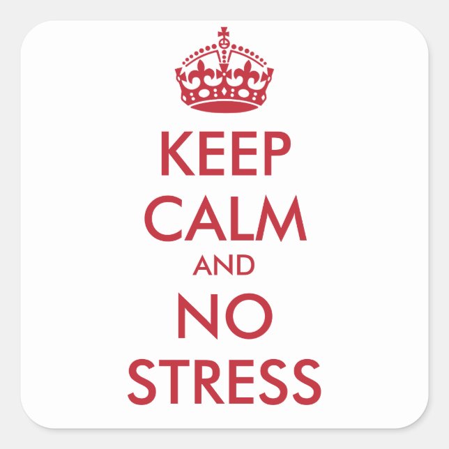 Keep Calm and NO STRESS - personalized text Square Sticker (Front)