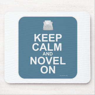 Keep Calm And Novel On Cool Author Motto Mouse Pad