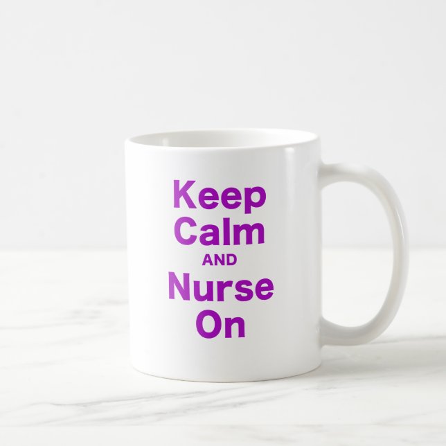 Keep Calm and Nurse On Coffee Mug (Right)