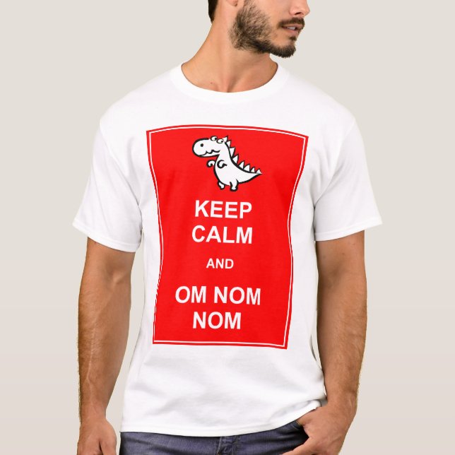 Keep Calm and Om Nom Nom Dinosaur T-Shirt (Front)