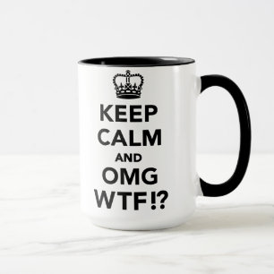 Keep calm and OMG WTF Mug