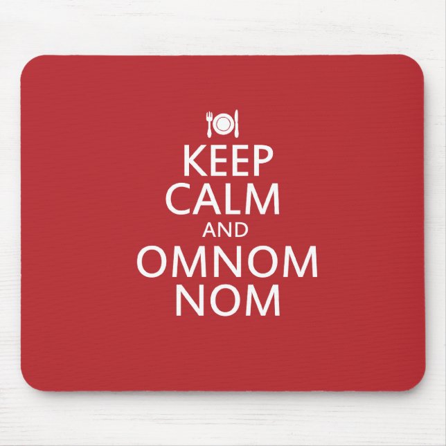 Keep Calm and Omnom Nom Mouse Pad (Front)