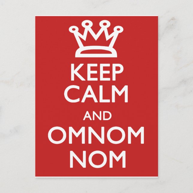 Keep Calm and OmNom Nom Postcard (Front)
