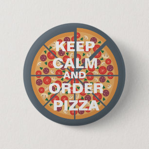 Keep Calm and Order Pizza 2 Inch Round Button
