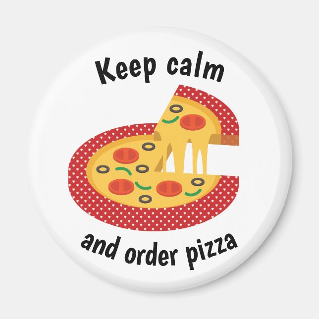 Keep Calm and Order Pizza Magnet (Front)