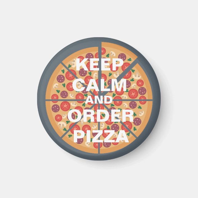 Keep Calm and Order Pizza Magnet (Front)
