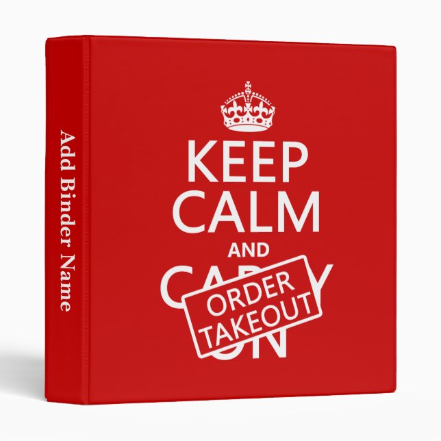Keep Calm and Order Takeout (in any colour) Binder (Front/Spine)