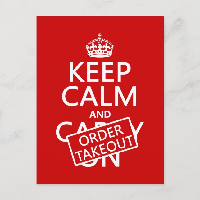 Keep Calm and Order Takeout (in any colour) Postcard (Front)