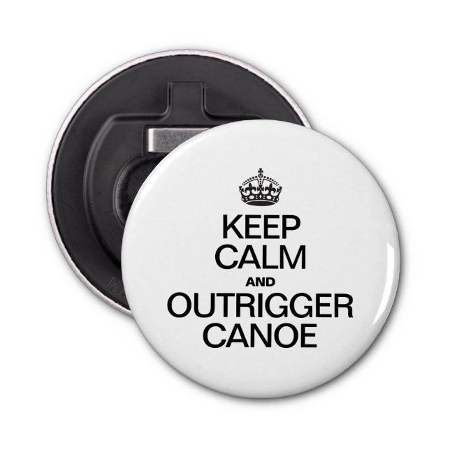 KEEP CALM AND OUTRIGGER CANOE BOTTLE OPENER (Front)