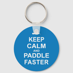 Keep Calm And Paddle Faster Sports Keychain