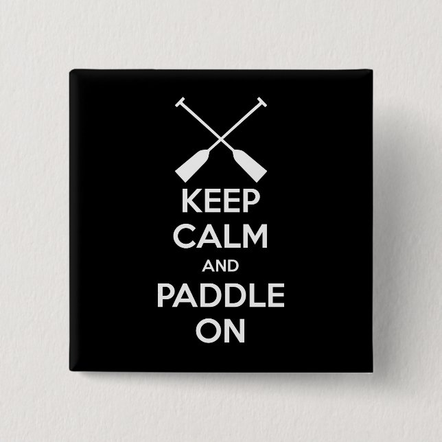 Keep Calm and Paddle On 2 Inch Square Button (Front)