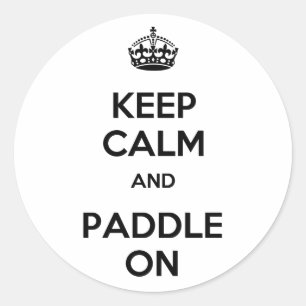 Keep Calm and Paddle On Classic Round Sticker