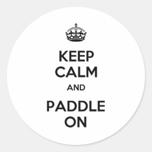 Keep Calm and Paddle On Classic Round Sticker