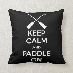 Keep Calm and Paddle On Throw Pillow