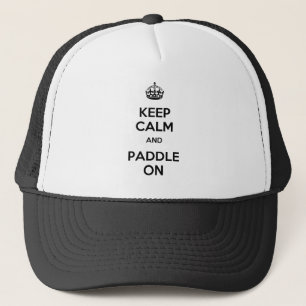 Keep Calm and Paddle On Trucker Hat
