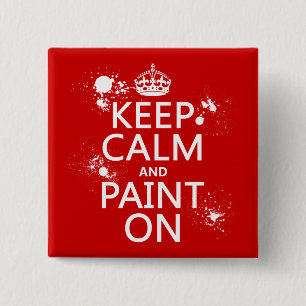 Keep Calm and Paint On (in all colours) 2 Inch Square Button
