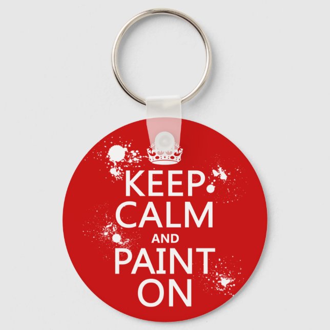 Keep Calm and Paint On (in all colours) Keychain (Front)