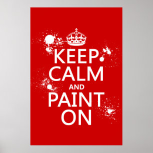Keep Calm and Paint On (in all colours) Poster