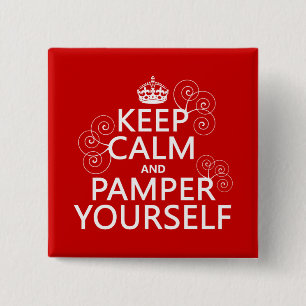 Keep Calm and Pamper Yourself (any colour) 2 Inch Square Button