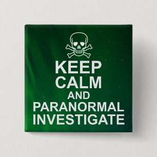 Keep Calm and Paranormal Investigate 2 Inch Square Button