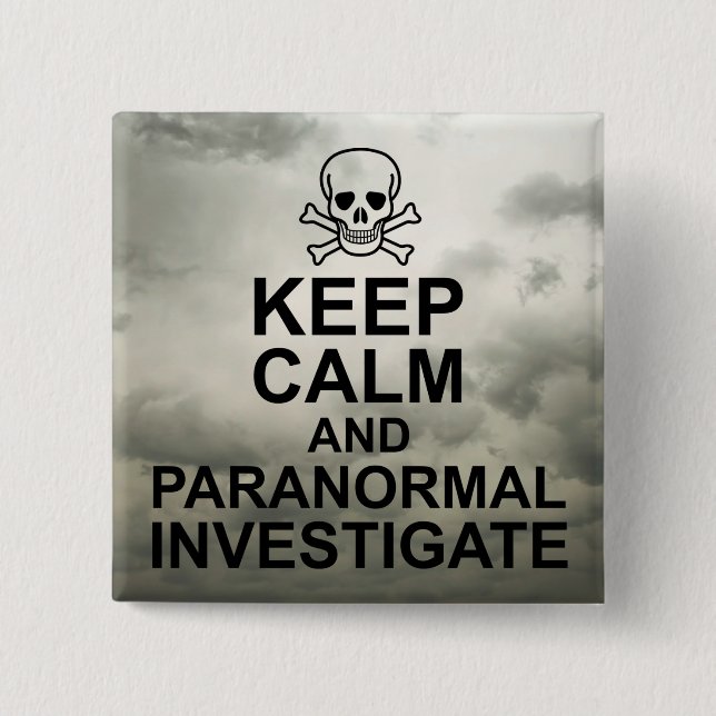 Keep Calm and Paranormal Investigate 2 Inch Square Button (Front)