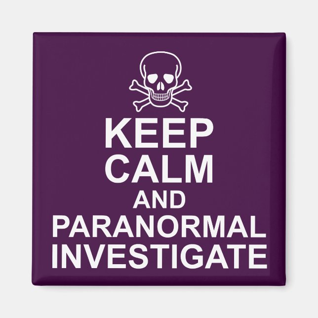 Keep Calm and Paranormal Investigate Magnet (Front)