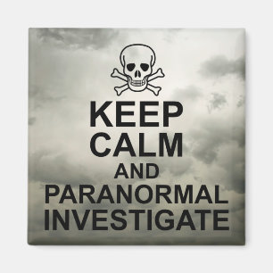 Keep Calm and Paranormal Investigate Magnet