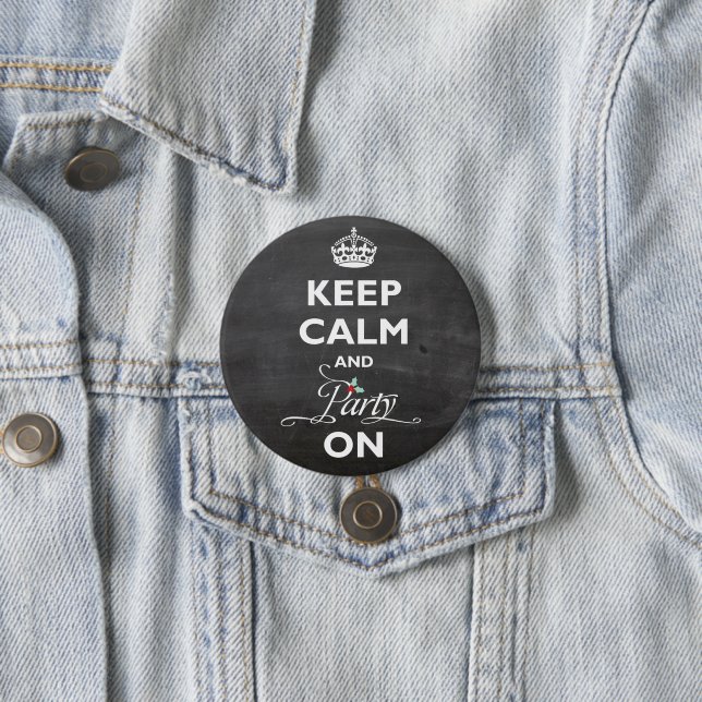Keep Calm And Party On Chalkboard Funny Holiday 3 Inch Round Button (In Situ)
