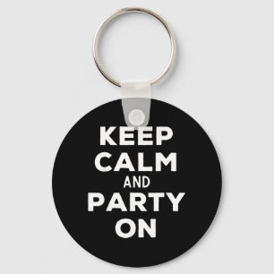 Keep Calm And Party On Funny Happy Music Lover Keychain