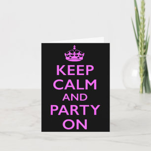 Keep calm and party on pink Keep calm and party on Card