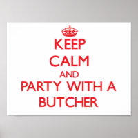 Keep Calm and Party With a Butcher