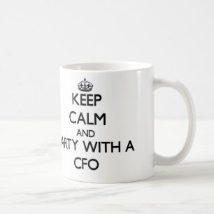 Keep Calm and Party With a Cfo Coffee Mug