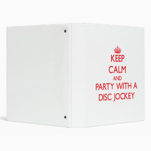 Keep Calm and Party With a Disc Jockey Binder