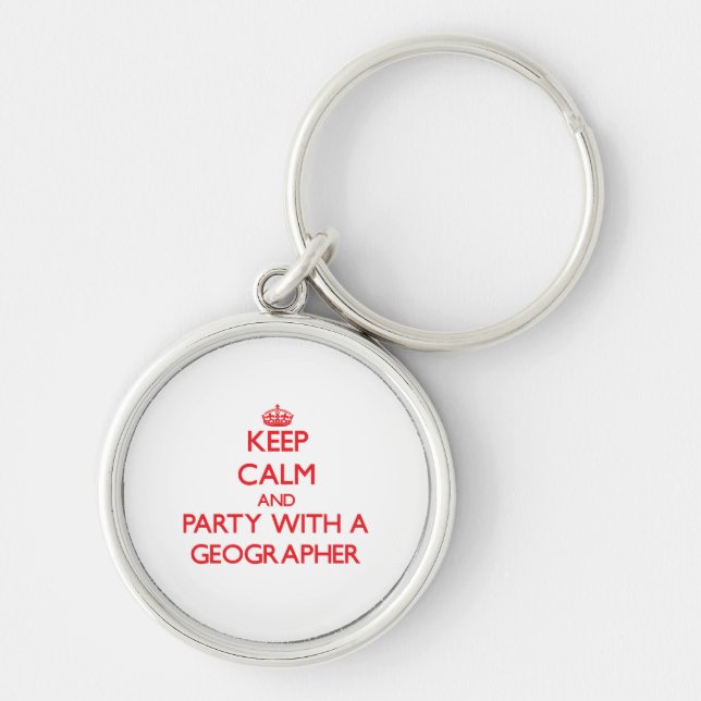 Keep Calm and Party With a Geographer Keychain (Front)