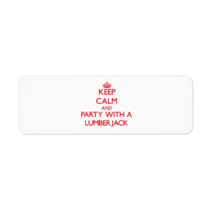 Keep Calm and Party With a Lumberjack