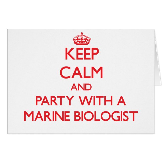 Keep Calm and Party With a Marine Biologist (Front Horizontal)