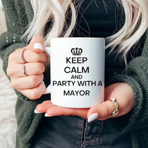 Keep Calm And Party With A Mayor Two-Tone Coffee Mug