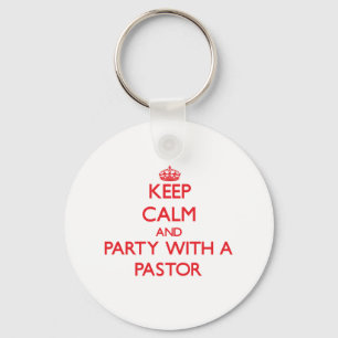 Keep Calm and Party With a Pastor Keychain