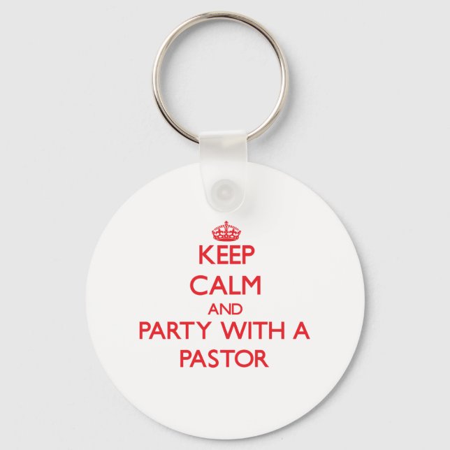 Keep Calm and Party With a Pastor Keychain (Front)