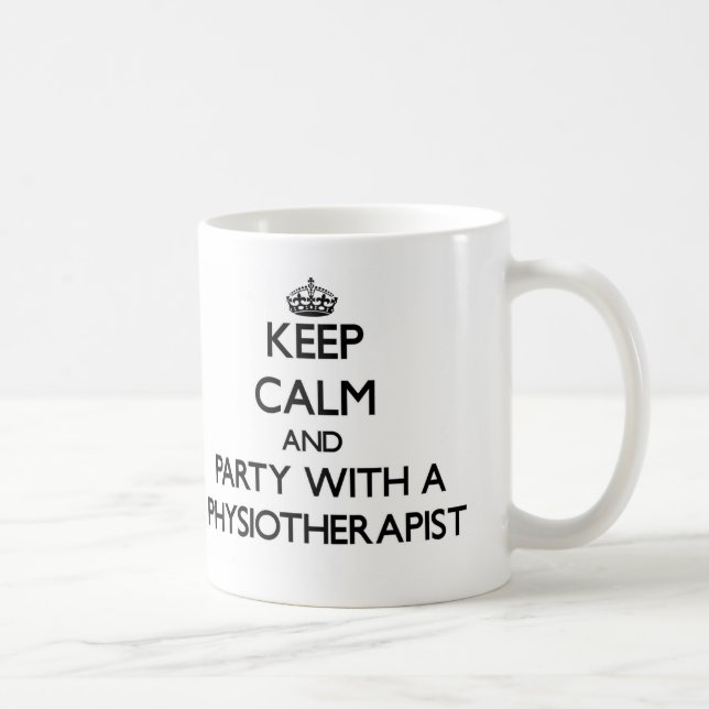 Keep Calm and Party With a Physiotherapist Coffee Mug (Right)