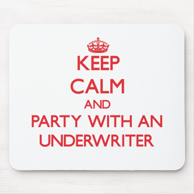 Keep Calm and Party With an Underwriter Mouse Pad (Front)