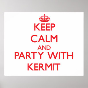 Keep calm and Party with Kermit Poster