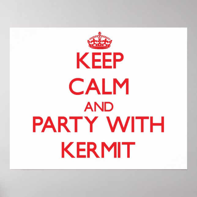 Keep calm and Party with Kermit Poster (Front)