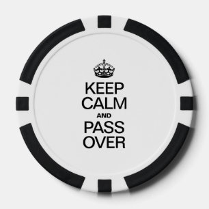 KEEP CALM AND PASS OVER POKER CHIPS
