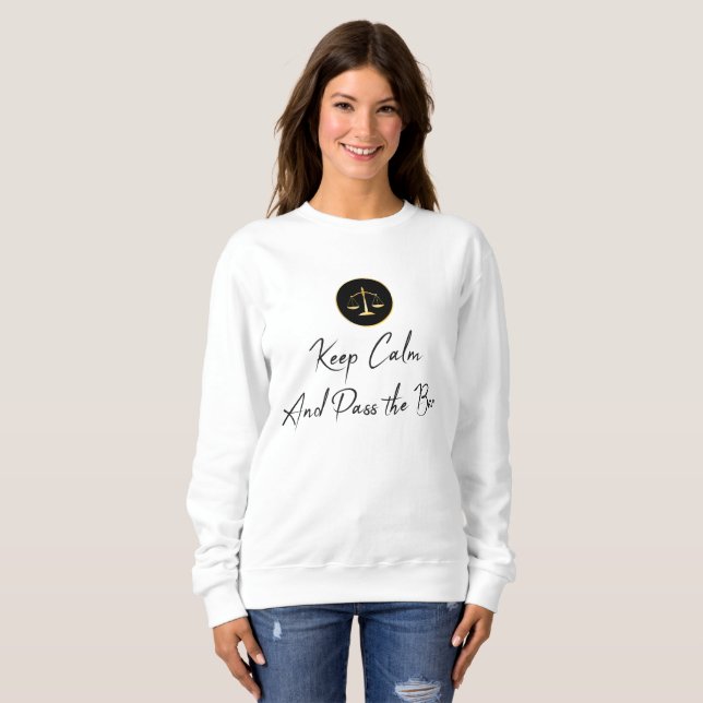 Keep Calm and Pass the Bar Sweatshirt (Front Full)