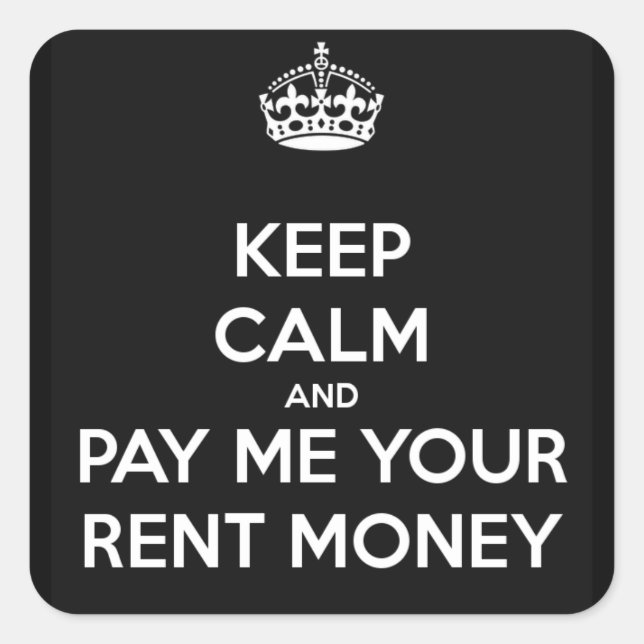 Keep Calm and Pay Me Your Rent Money Sticker (Front)