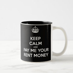 Keep Calm and Pay Me Your Rent Money Two-Tone Coffee Mug