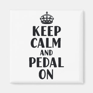 Keep Calm and Pedal On Magnet