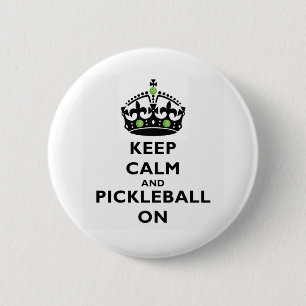 Keep Calm and Pickleball On 2 Inch Round Button